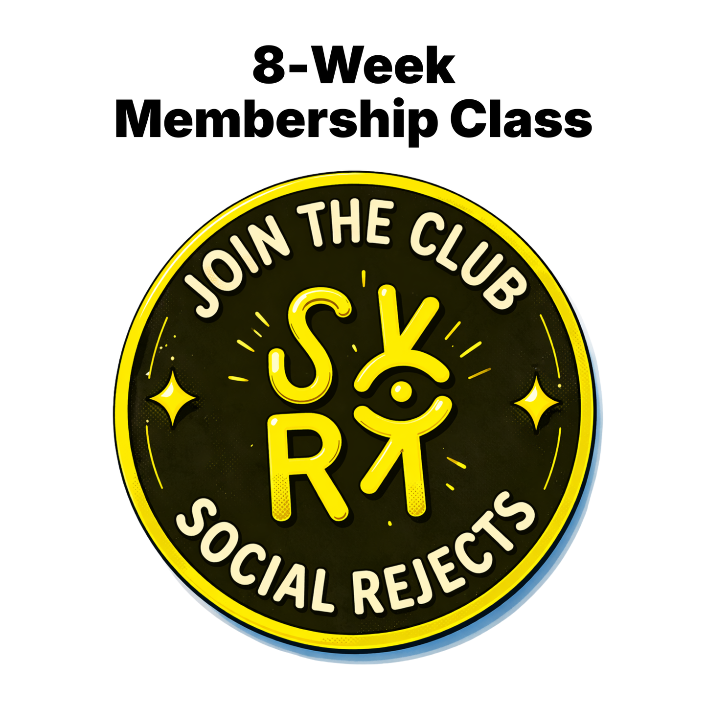 Social Rejects 8-Week Membership Class